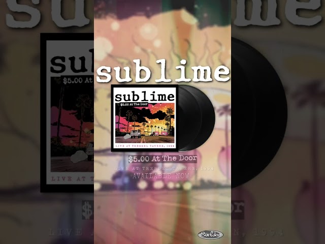 SUBLIME RELEASES NEW LIVE ALBUM, $5 AT THE DOOR (LIVE AT TRESSEL TAVERN, 1994)