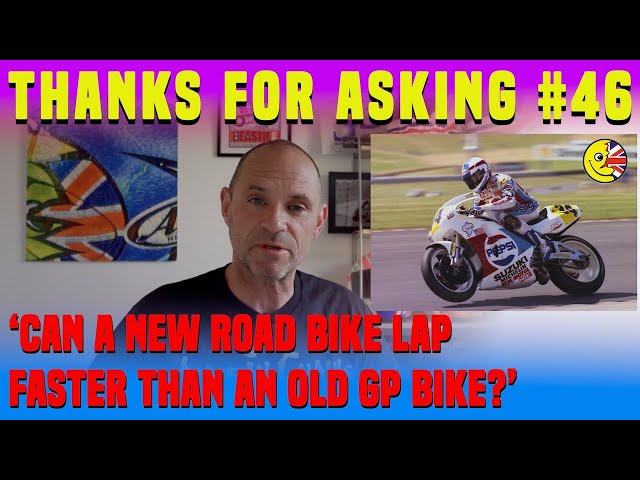 Thanks for asking: 'Can a new road bike lap faster than an old GP bike?' 'WTF are you talking about'