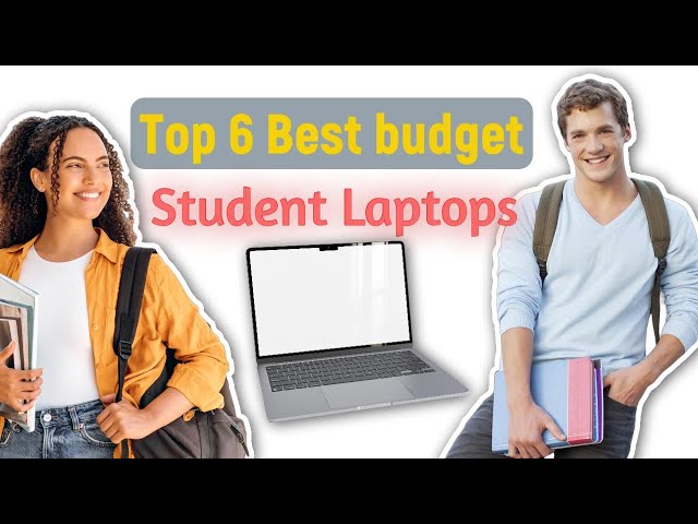 Top 6 best budget student laptops for : Expert picks