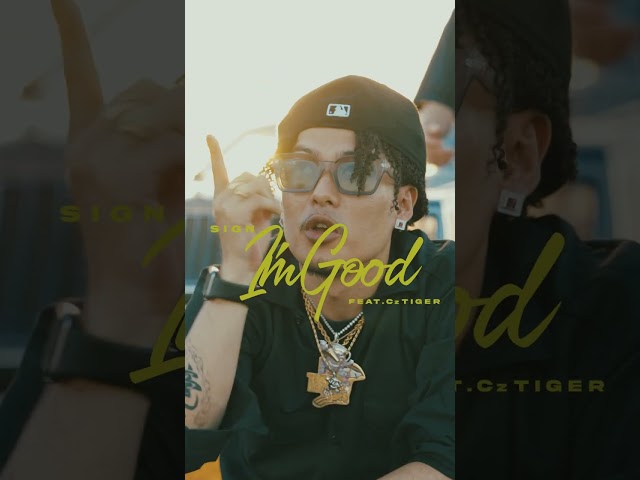 SIGN - " I'm good " feat Cz TIGER (Official Music Video) #shorts