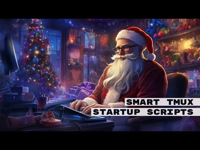 Smart TMUX Startup Scripts