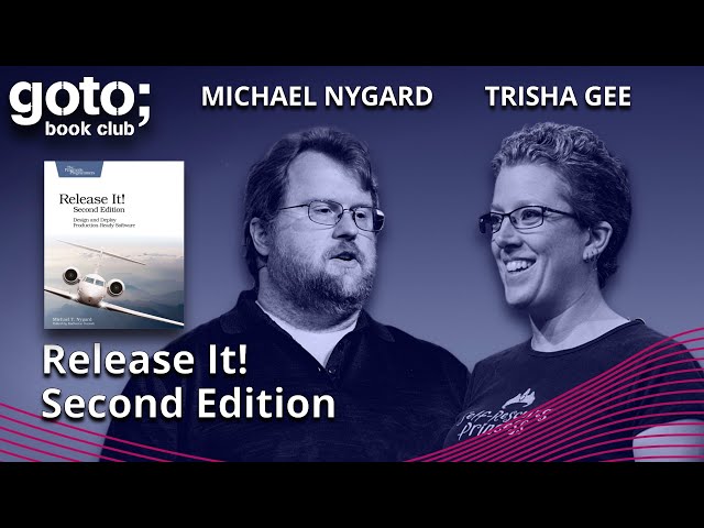 Release It! • Michael Nygard & Trisha Gee • GOTO 2023