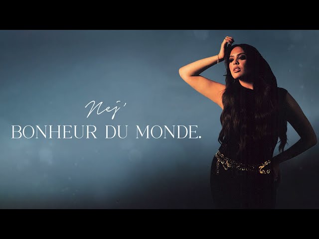 NEJ' - Bonheur du monde (Lyrics Video)