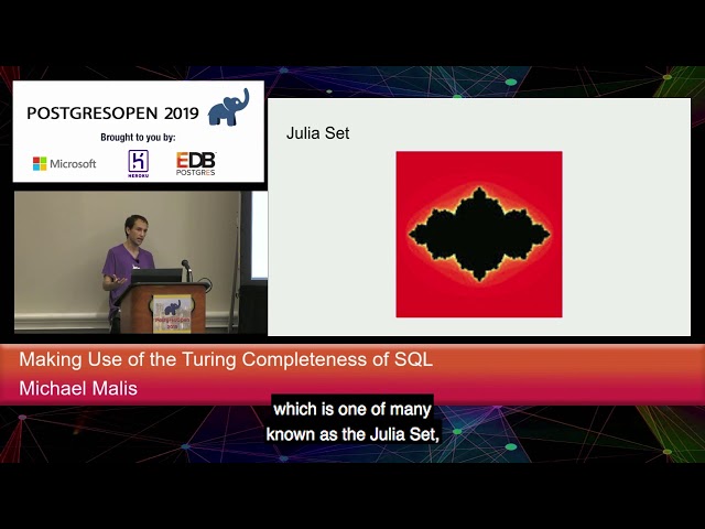 PostgresOpen 2019 Making Use Of The Turing Completeness Of SQL