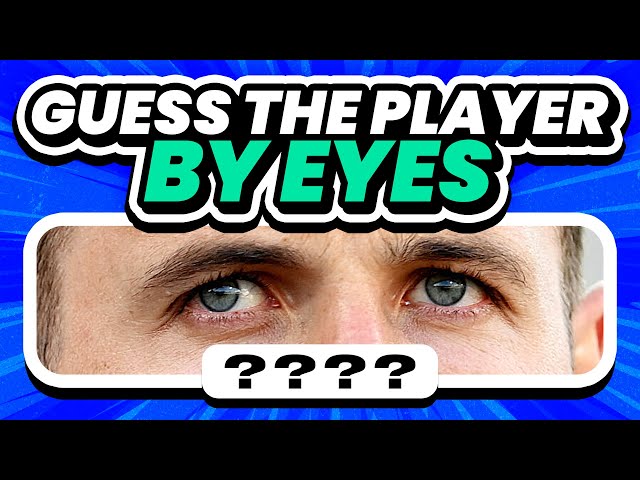 GUESS THE FOOTBALL PLAYER BY THEIR EYES | QUIZ FOOTBALL TRIVIA 2024
