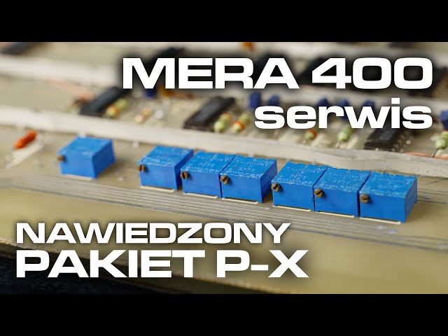 MERA-400 serwis: nawiedzony pakiet sterowania P-X