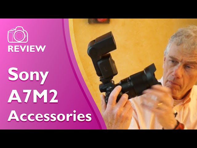 Sony A7M2 Accessories Review