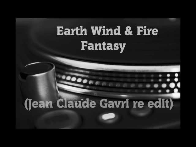 Earth Wind & Fire - Fantasy (Jean Claude Gavri re-edit) HQ audio