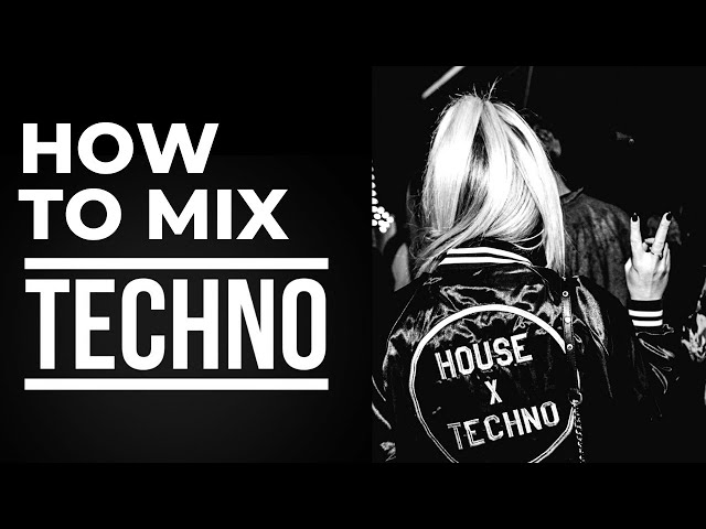 How to Mix Techno
