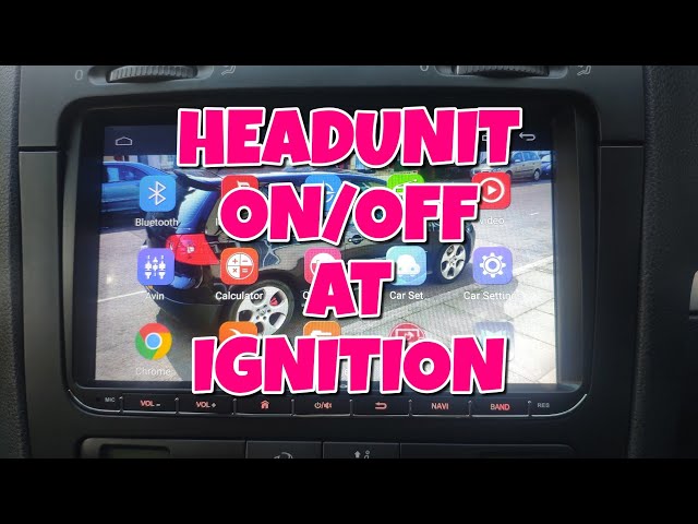 Android Headunit ON/OFF with Ignition