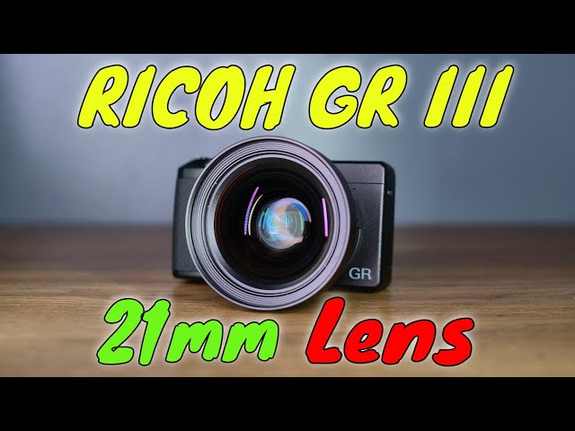 Ricoh GR III Wide Angle Lens Review