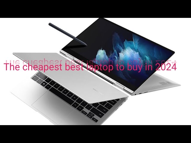 The cheapest best laptop to buy in 2024