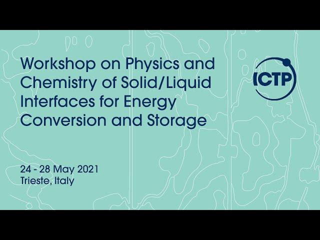 Workshop on Physics and Chemistry of Solid/Liquid Interfaces for Energy Conversion and Storage-Day 4