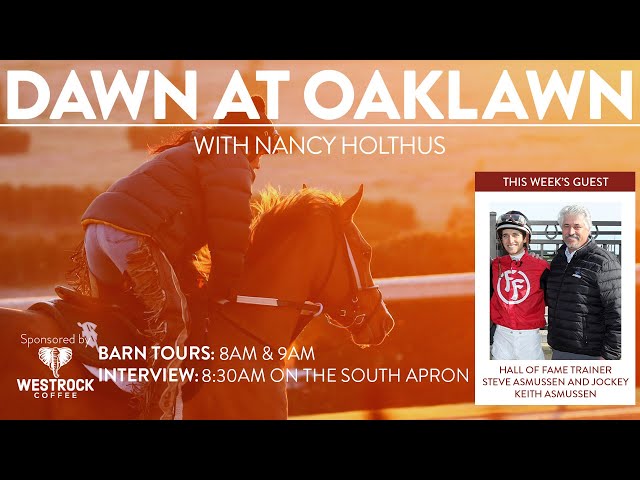 Dawn at Oaklawn with Steve and Keith Asmussen