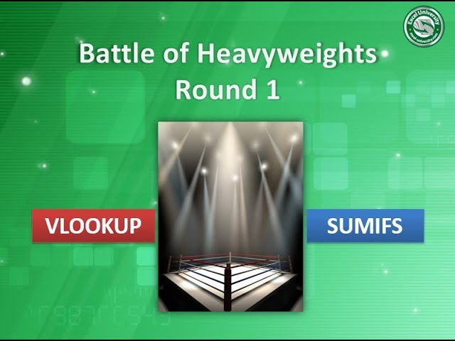 Round 1 - Battle of Heavyweights VLOOKUP vs SUMIFS