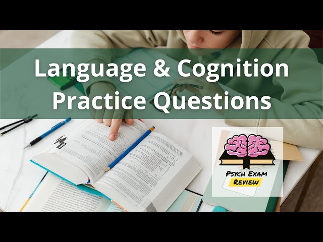 Psychology Review Questions - Language & Cognition