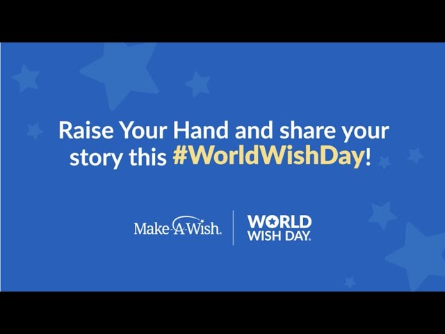 Share Your Story: Raise Your Hand for Wish Kids this World Wish Day