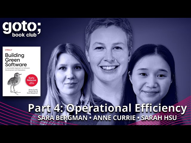 Building Green Software Part 4: Operational Efficiency • Anne Currie • GOTO 2023