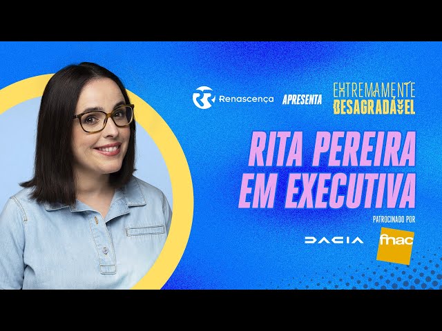 Rita Pereira em Executiva - Extremamente Desagradável