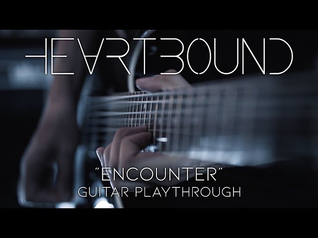 Heartbound - Encounter (OFFICIAL GUITAR PLAYTHROUGH VIDEO)