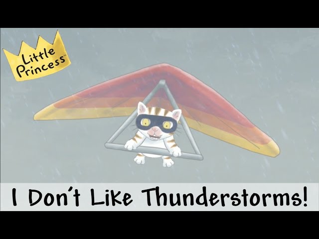 I Don't Like Thunderstorms! | Little Princess