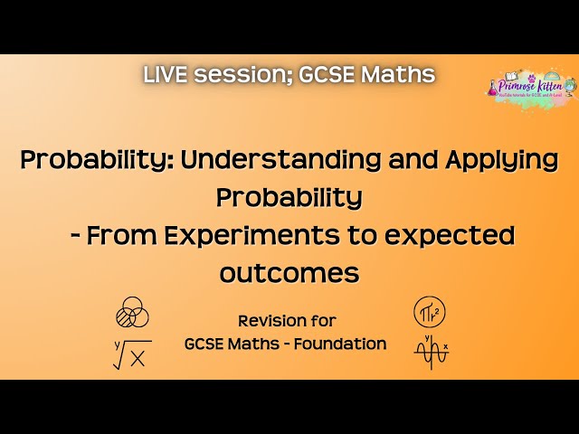 Understanding and Applying Probability - GCSE Maths Foundation | Live Revision Session