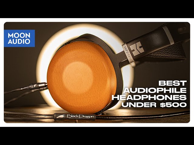Best Headphones under $500 for Audiophiles 2022 | Moon Audio