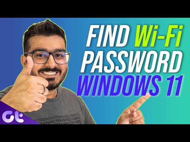 Top 3 Ways to View Wi-Fi Password on Windows 11 | Guiding Tech
