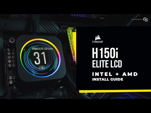 HOW TO Install Corsair H150i Elite LCD on AMD and Intel