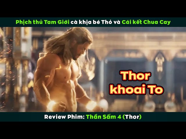 [Review Phim] Kẻ Bất Hạnh Chuyên Săn Lùng Truy Sát Những Vị Thần | Thor Love and Thunder