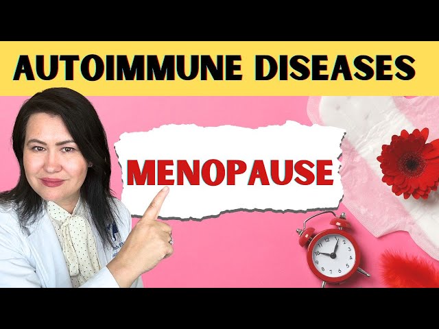 The Truth About Menopause & Autoimmune Diseases
