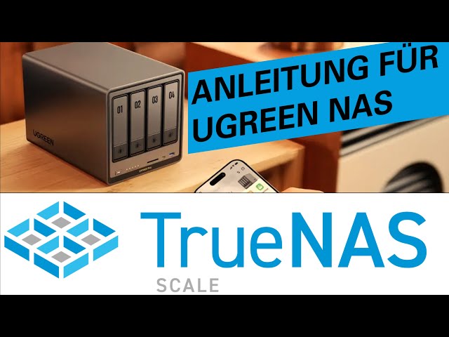 Neue Hardware: Ugreen NAS entfesseln mit TrueNAS Scale statt UGOS