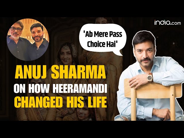 Anuj Sharma aka Heeramandi's Hamid Says Sanjay Leela Bhansali's Show Changed His Life