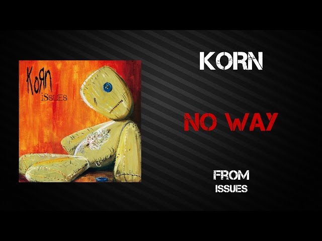 Korn - No Way [Lyrics Video]