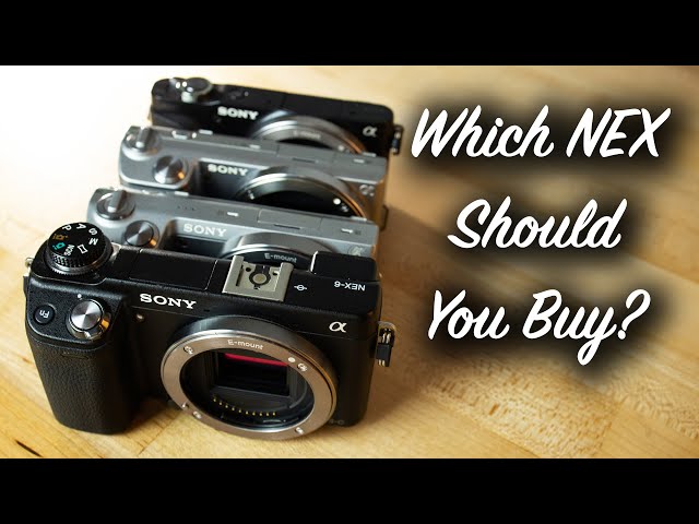 Sony NEX-3N vs NEX-5 vs NEX-5N vs NEX-6 // Which NEX Camera Is Right For You?
