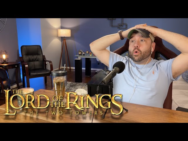 FIRST TIME REACTION Lord of the Rings: The Two Towers EXTENDED (part 1 of 2)