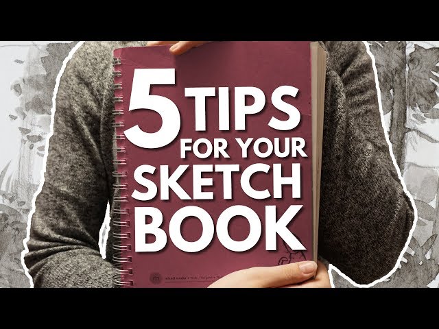 5 Tips for Your Sketchbook + small sketchbook tour