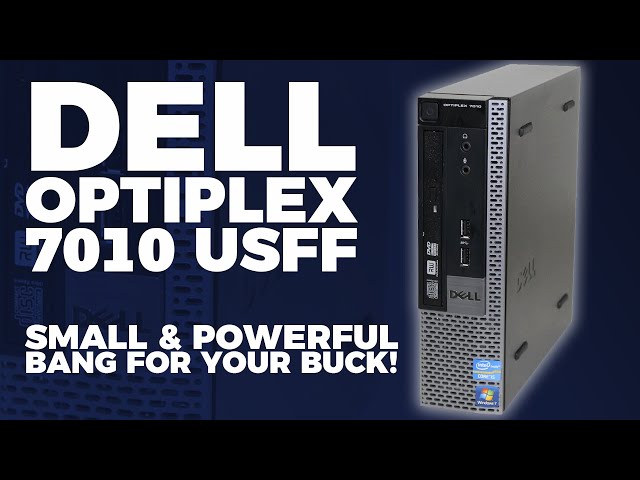 Upgrading a Dell Optiplex 7010, easy, cheap, efficient!