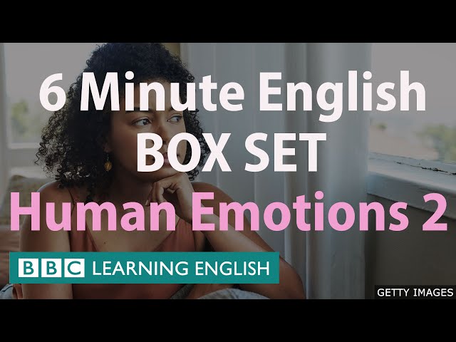 BOX SET: 6 Minute English - 'Human Emotions 2' English mega-class! 30 minutes of new vocabulary!