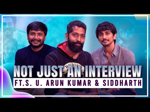 The Siddharth and SU Arun Kumar Interview by Sudhir Srinivasan | Chithha | Spoiler-Filled