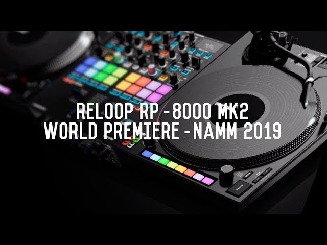 Reloop RP-8000 MK2 World Premier Product Tour (NAMM 2019)