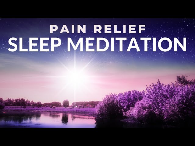 Powerful Healing Sleep Meditation for Pain With Soothing Female Voice