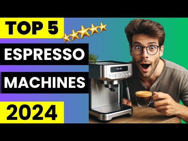 Top 5 Best Espresso Machines 2024 | Best Coffee Machines 2024