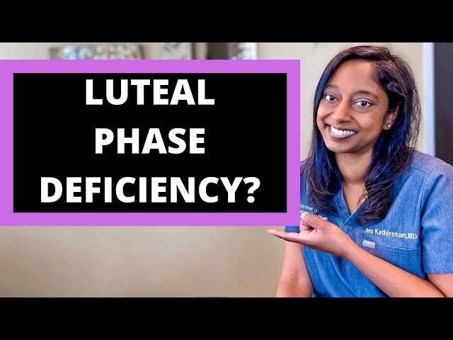 LUTEAL PHASE DEFICIENCY