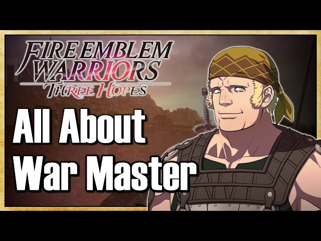 All About War Master (FULL Class Guide) - Fire Emblem Warriors: Three Hopes | Warriors Dojo
