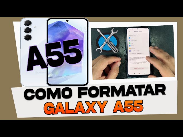Como Formatar o Samsung Galaxy A55