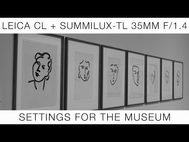 How I Set the Leica CL for an Afternoon at the Museum