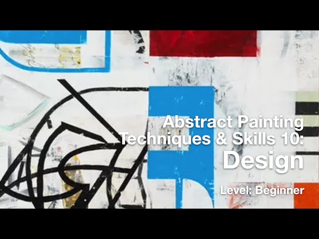 Abstract Painting Techniques and Skills 10: Design