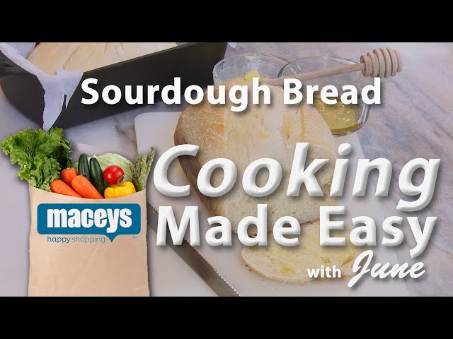 Cooking Made Easy with June: Sourdough Bread  |  03/09/20