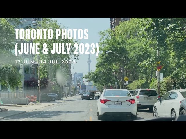 Photos Memories: Toronto Photos (June 17th - July 14th 2023)